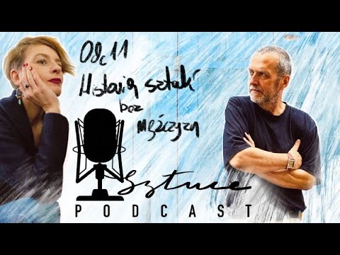 Odcinek 11: SZTUKA BEZ MĘŻCZYZN